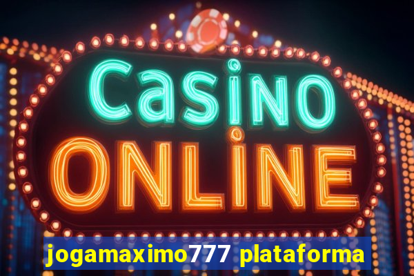 jogamaximo777 plataforma